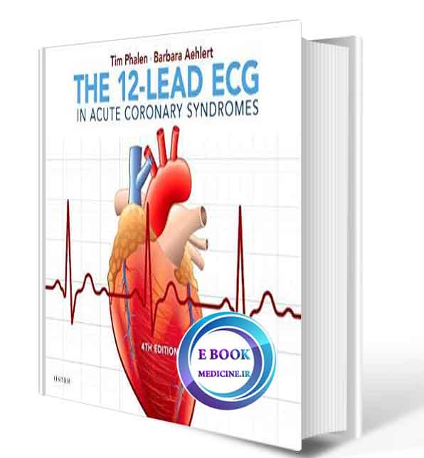 دانلود کتاب The 12-Lead ECG in Acute Coronary Syndromes 2019(Original PDF)